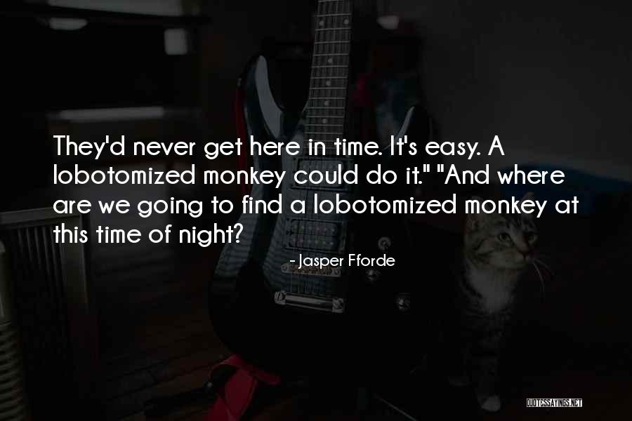 Easy Going Quotes By Jasper Fforde Easy Going Quotes By Jasper Fforde