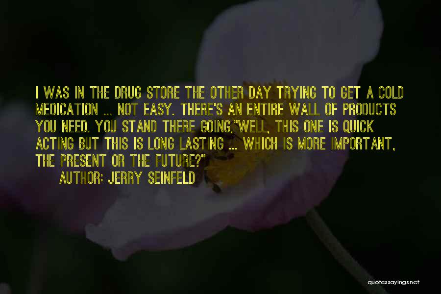 Easy Going Quotes By Jerry Seinfeld