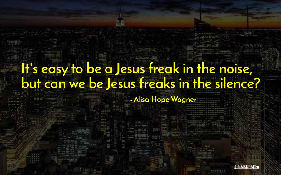 Easy Hope Quotes By Alisa Hope Wagner Easy Hope Quotes By Alisa Hope Wagner