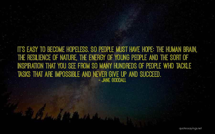 Easy Hope Quotes By Jane Goodall Easy Hope Quotes By Jane Goodall