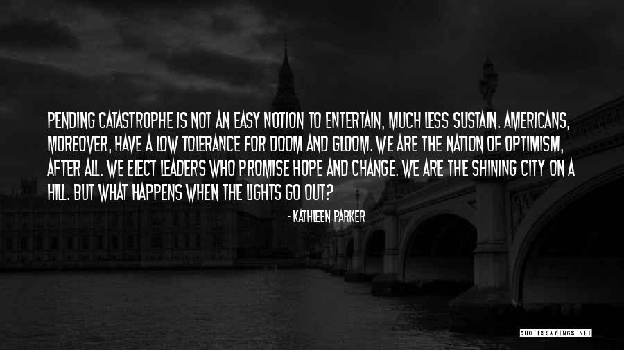 Easy Hope Quotes By Kathleen Parker Easy Hope Quotes By Kathleen Parker