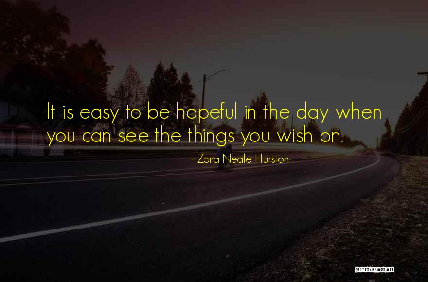 Easy Hope Quotes By Zora Neale Hurston Easy Hope Quotes By Zora Neale Hurston