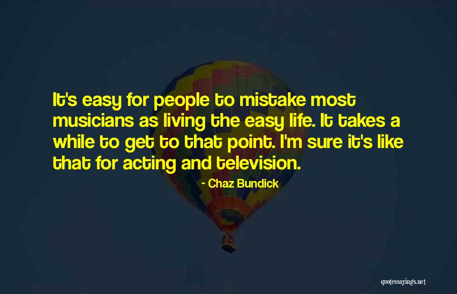 Easy Life Quotes By Chaz Bundick Easy Life Quotes By Chaz Bundick