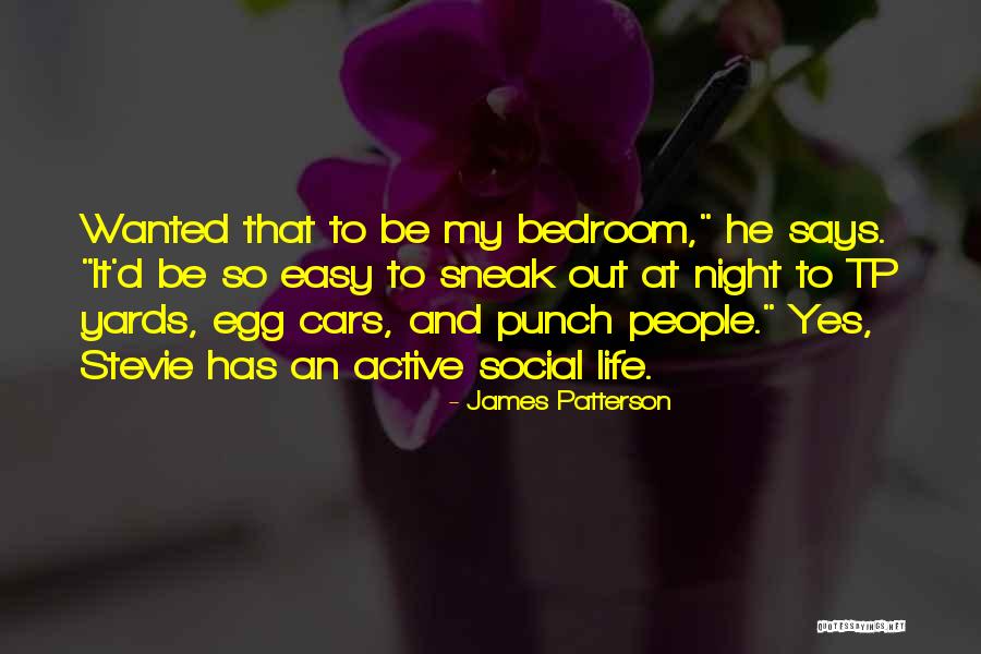 Easy Life Quotes By James Patterson