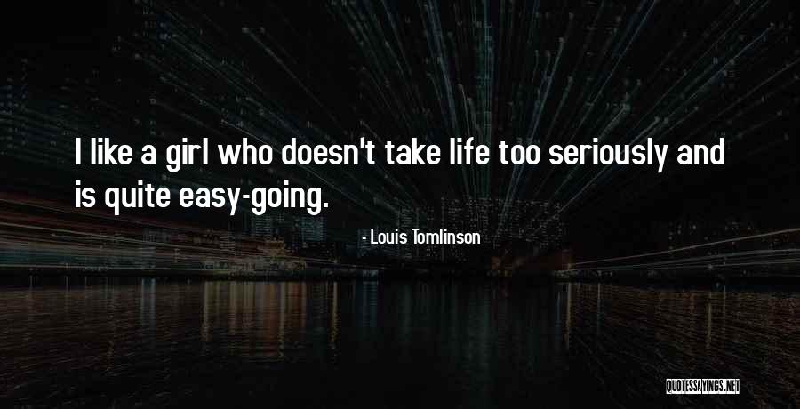 Easy Life Quotes By Louis Tomlinson Easy Life Quotes By Louis Tomlinson