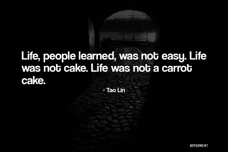 Easy Life Quotes By Tao Lin