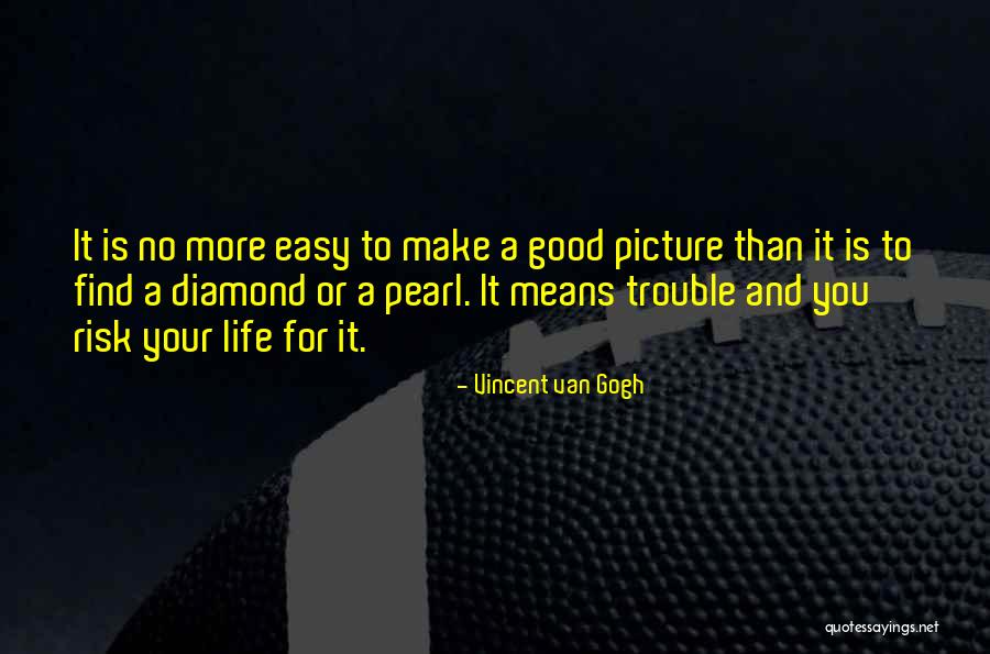 Easy Life Quotes By Vincent Van Gogh