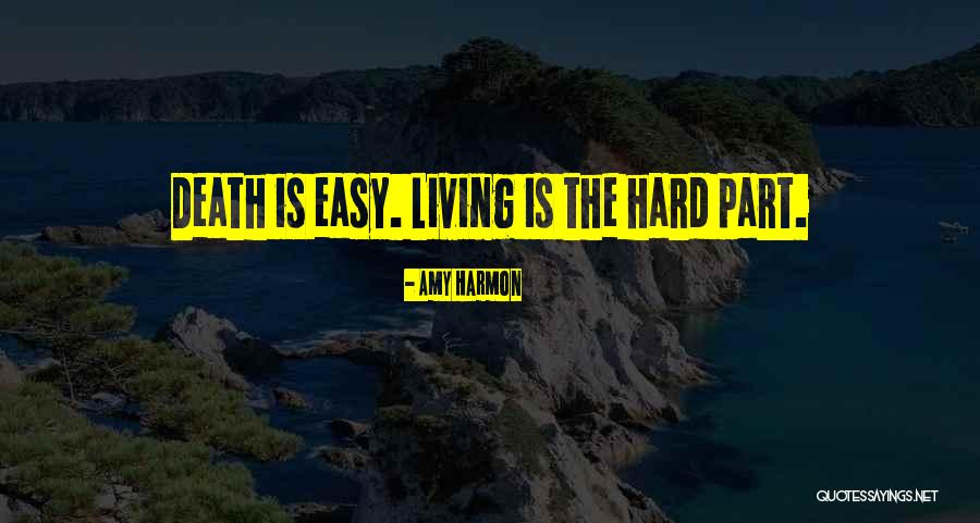 Easy Living Quotes By Amy Harmon Easy Living Quotes By Amy Harmon