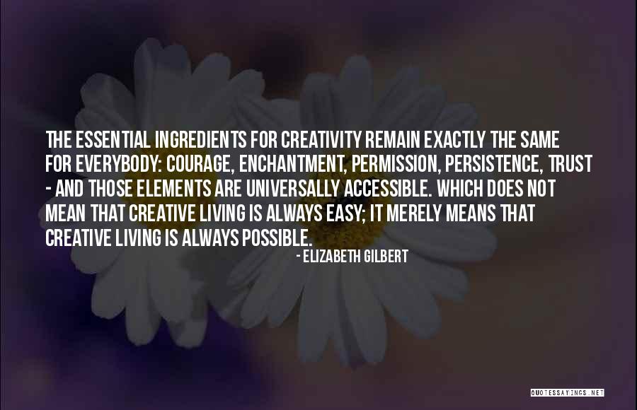 Easy Living Quotes By Elizabeth Gilbert Easy Living Quotes By Elizabeth Gilbert