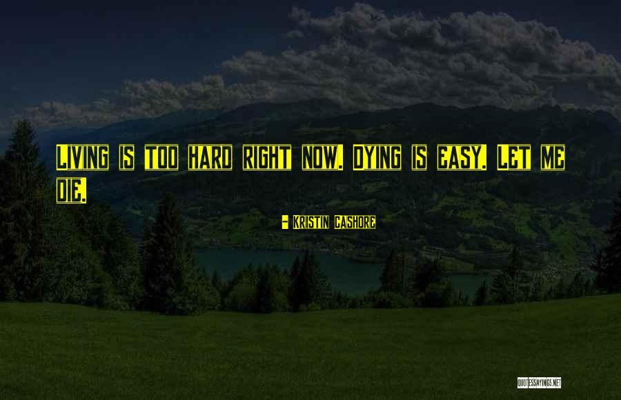 Easy Living Quotes By Kristin Cashore Easy Living Quotes By Kristin Cashore