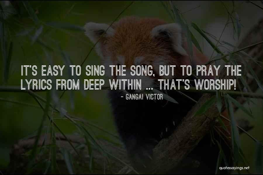 Easy Lyrics Quotes By Gangai Victor Easy Lyrics Quotes By Gangai Victor