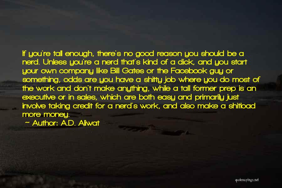 Easy Money Easy Go Quotes By A.D. Aliwat