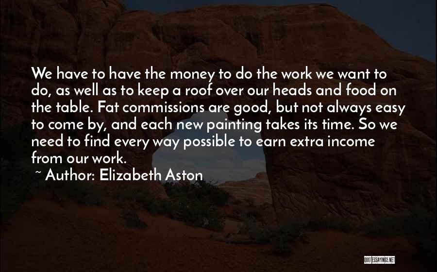 Easy Money Easy Go Quotes By Elizabeth Aston