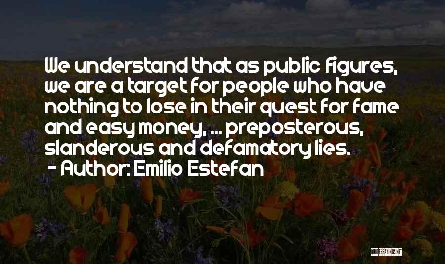 Easy Money Easy Go Quotes By Emilio Estefan