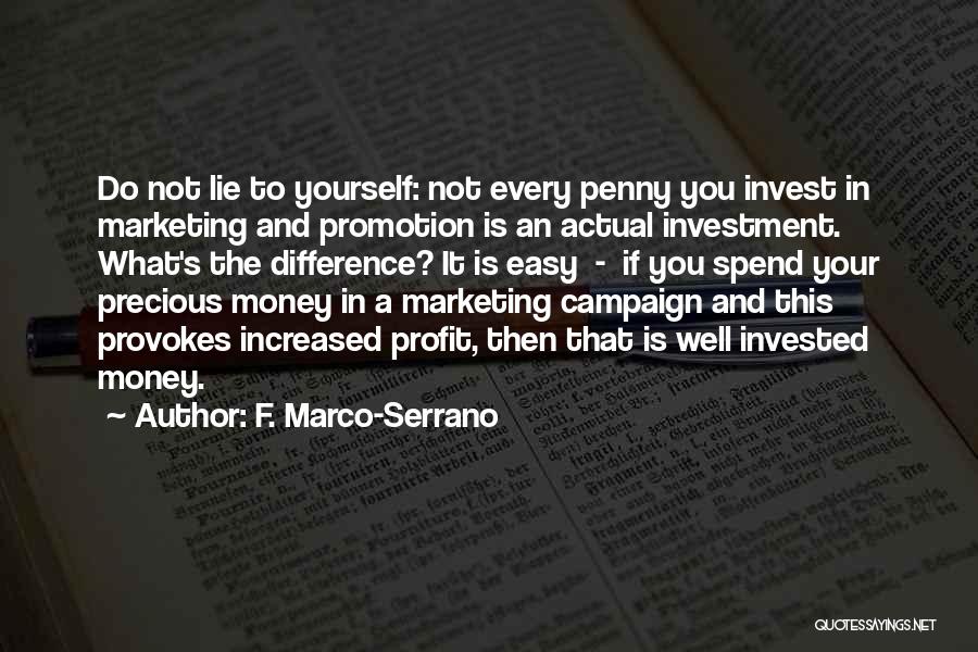 Easy Money Easy Go Quotes By F. Marco-Serrano