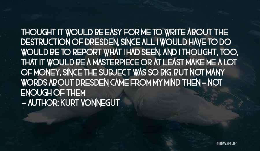 Easy Money Easy Go Quotes By Kurt Vonnegut