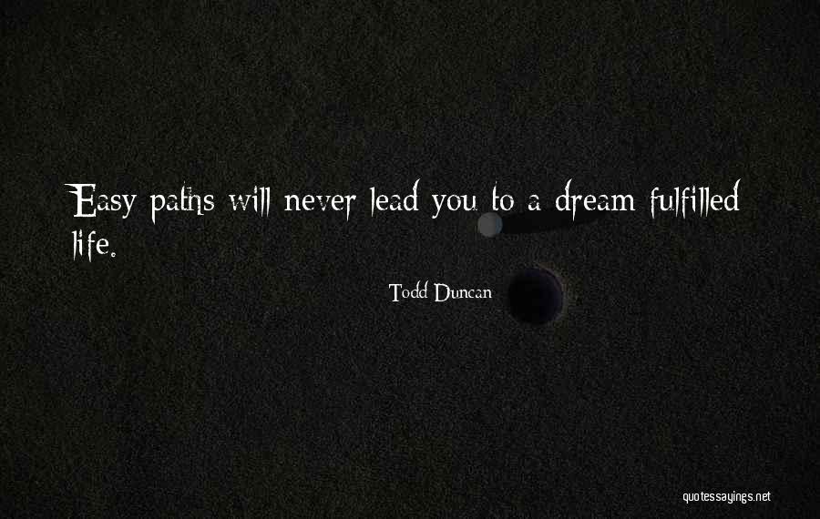 Easy Paths Quotes By Todd Duncan