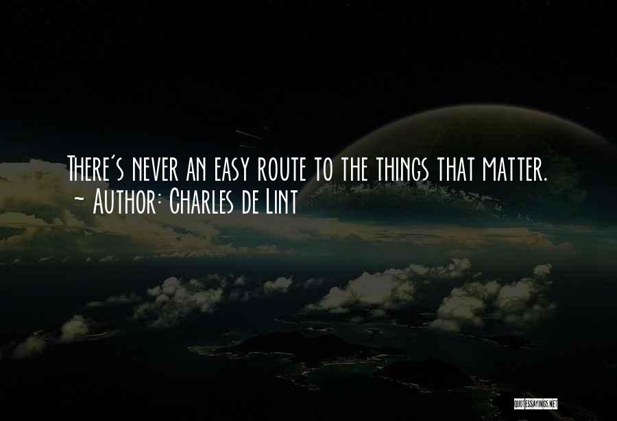 Easy Route Quotes By Charles De Lint