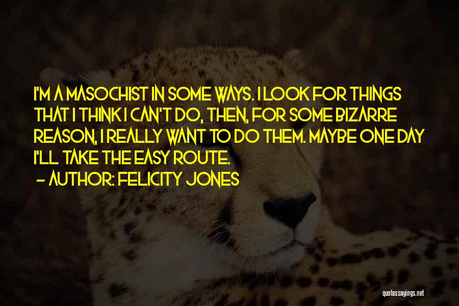 Easy Route Quotes By Felicity Jones