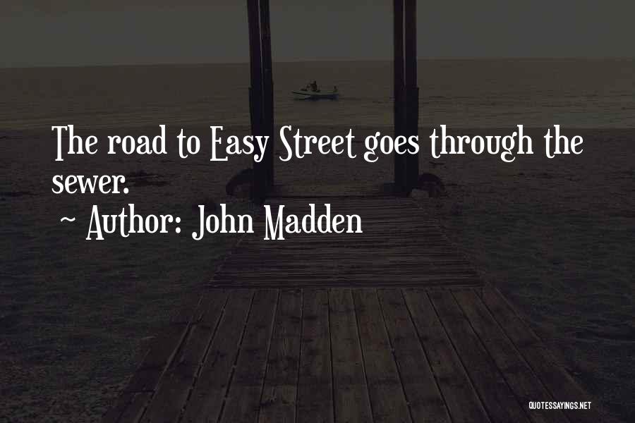 Easy Street Quotes By John Madden