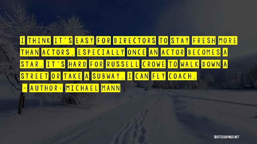 Easy Street Quotes By Michael Mann