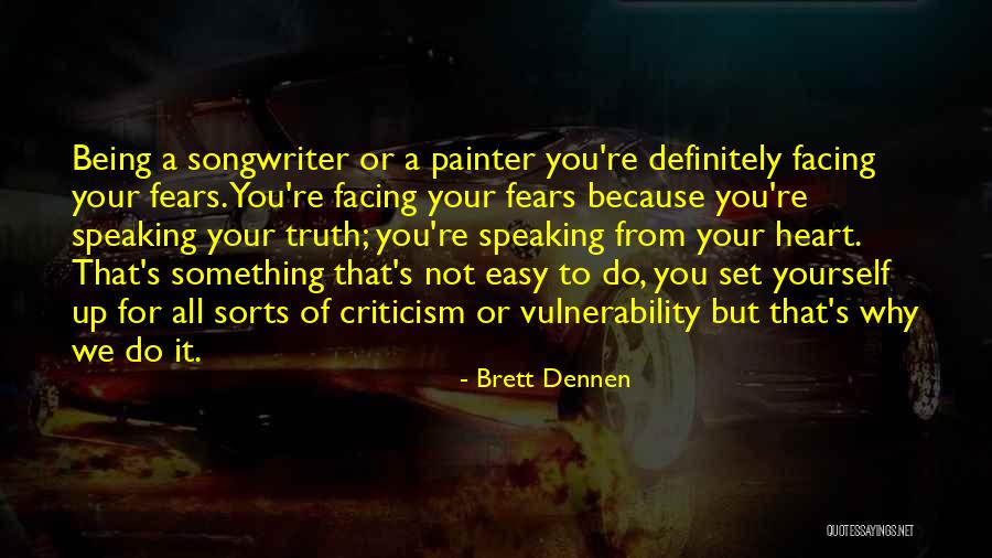 Easy To Criticism Quotes By Brett Dennen Easy To Criticism Quotes By Brett Dennen