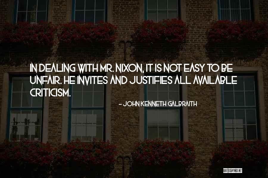 Easy To Criticism Quotes By John Kenneth Galbraith Easy To Criticism Quotes By John Kenneth Galbraith