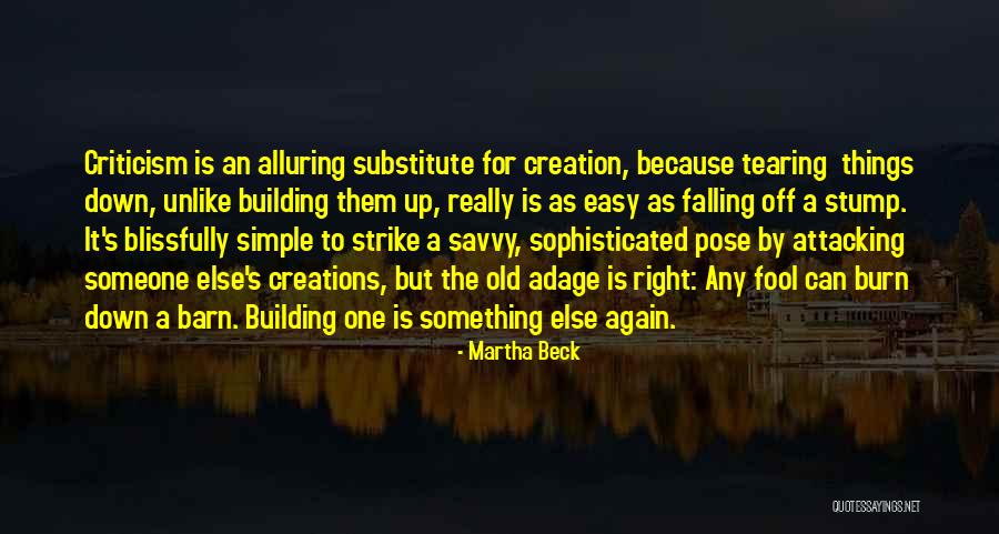 Easy To Criticism Quotes By Martha Beck Easy To Criticism Quotes By Martha Beck