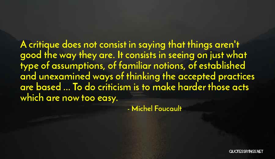 Easy To Criticism Quotes By Michel Foucault Easy To Criticism Quotes By Michel Foucault
