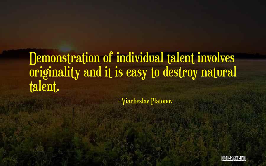 Easy To Destroy Quotes By Viacheslav Platonov