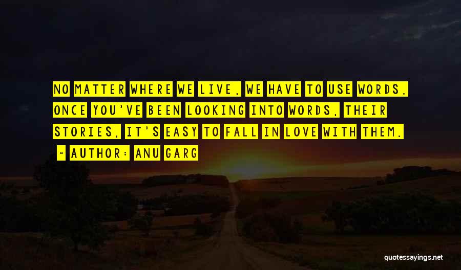 Easy To Fall In Love Quotes By Anu Garg