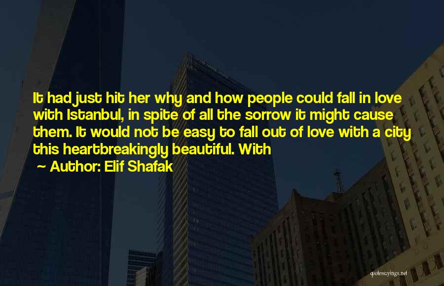 Easy To Fall In Love Quotes By Elif Shafak