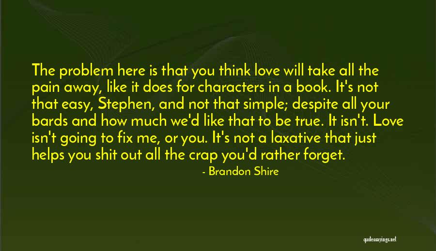 Easy To Forget Me Quotes By Brandon Shire Easy To Forget Me Quotes By Brandon Shire