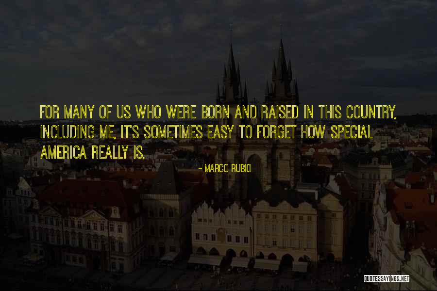 Easy To Forget Me Quotes By Marco Rubio Easy To Forget Me Quotes By Marco Rubio