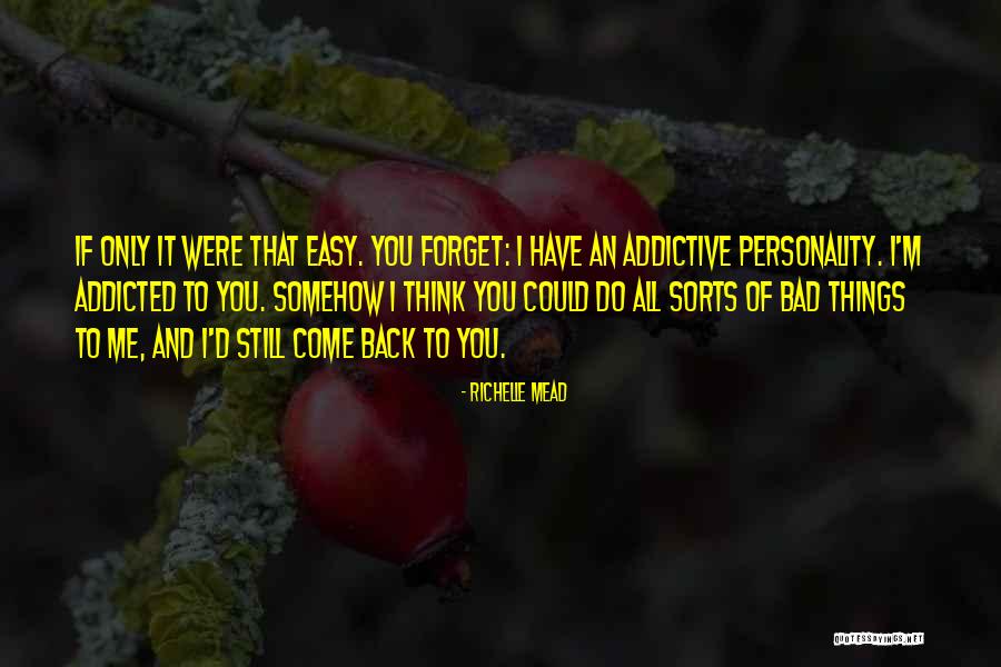 Easy To Forget Me Quotes By Richelle Mead Easy To Forget Me Quotes By Richelle Mead