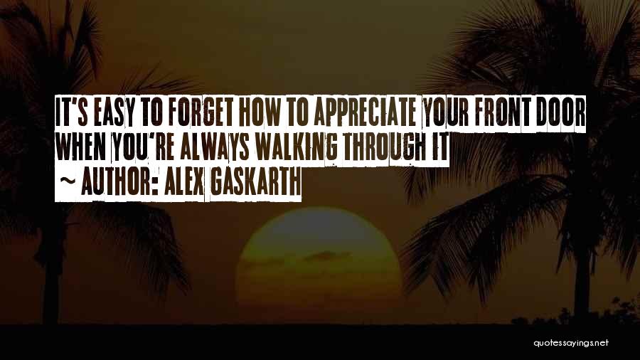 Easy To Forget You Quotes By Alex Gaskarth