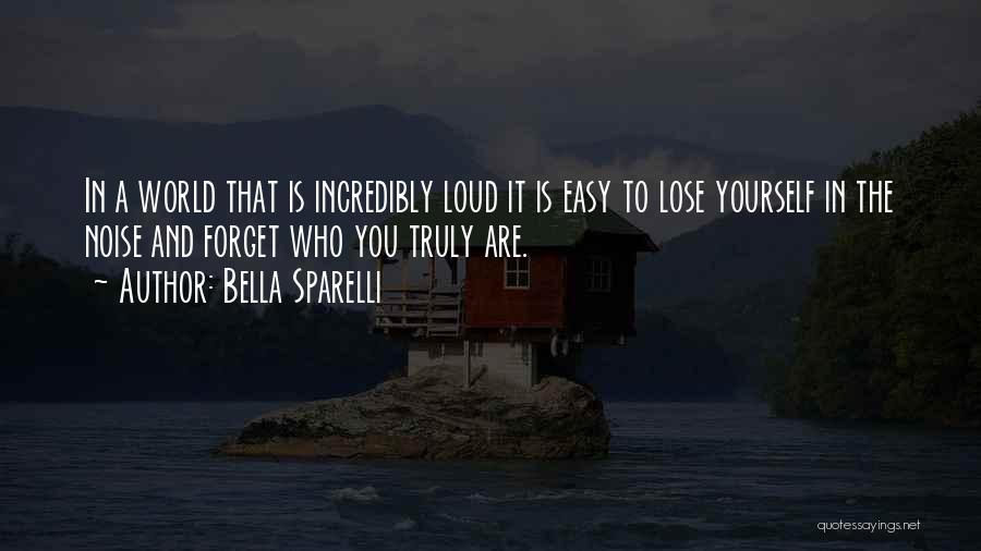 Easy To Forget You Quotes By Bella Sparelli