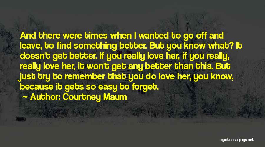 Easy To Forget You Quotes By Courtney Maum