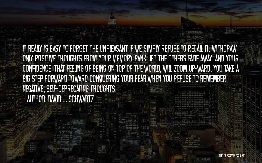 Easy To Forget You Quotes By David J. Schwartz