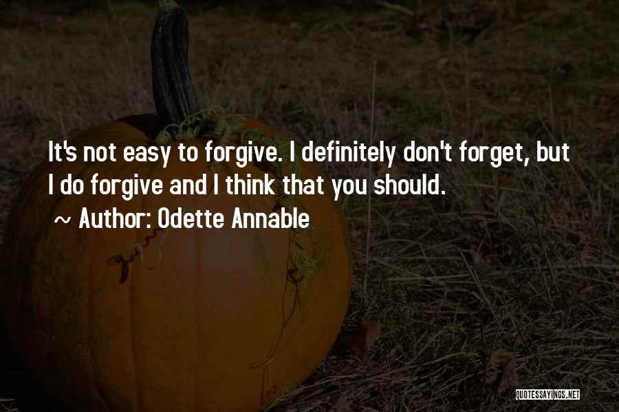 Easy To Forget You Quotes By Odette Annable