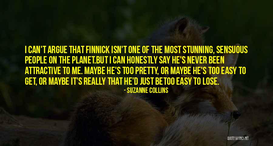 Easy To Get Easy To Lose Quotes By Suzanne Collins Easy To Get Easy To Lose Quotes By Suzanne Collins