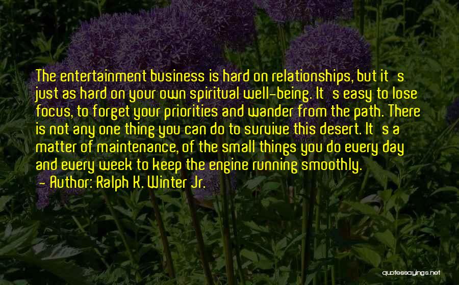 Easy To Get Hard To Forget Quotes By Ralph K. Winter Jr.