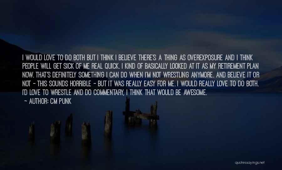 Easy To Get Love Quotes By CM Punk