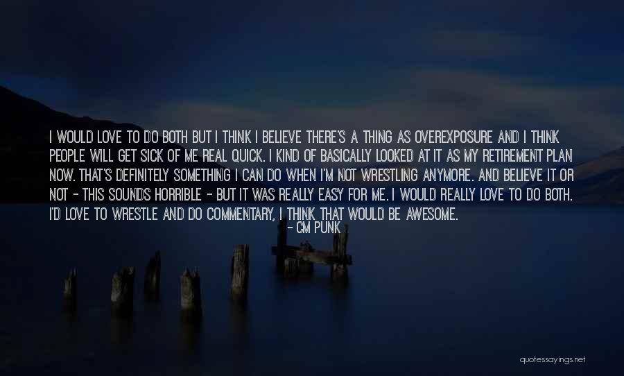 Easy To Get Love Quotes By CM Punk