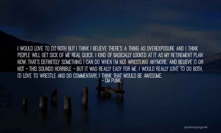 Easy To Get Love Quotes By CM Punk