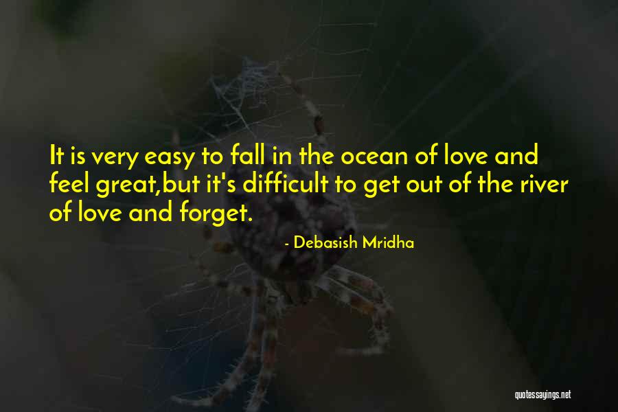 Easy To Get Love Quotes By Debasish Mridha