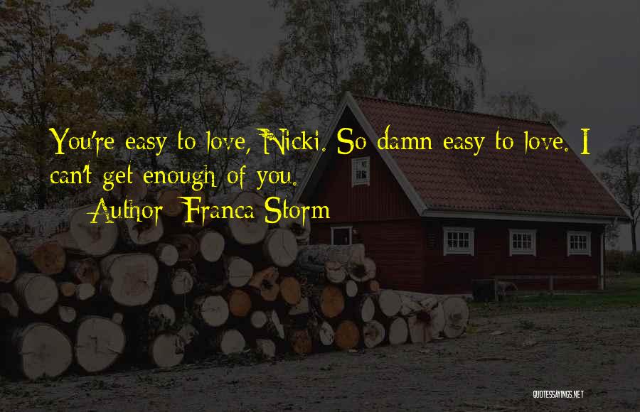 Easy To Get Love Quotes By Franca Storm