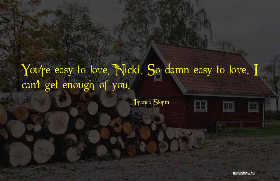 Easy To Get Love Quotes By Franca Storm