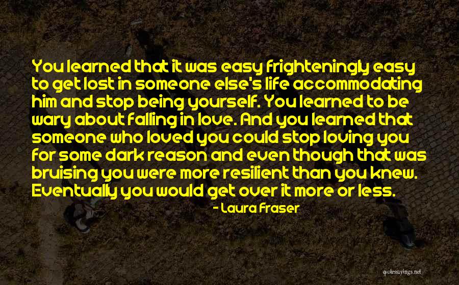 Easy To Get Love Quotes By Laura Fraser