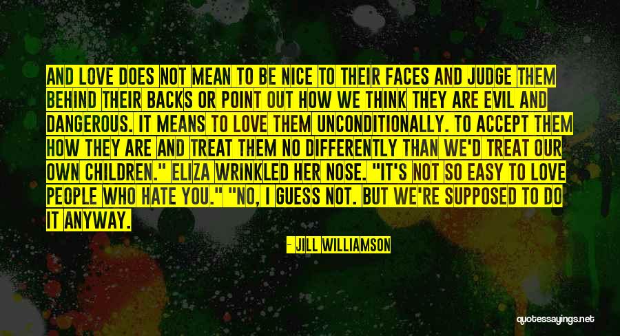 Easy To Judge Others Quotes By Jill Williamson Easy To Judge Others Quotes By Jill Williamson